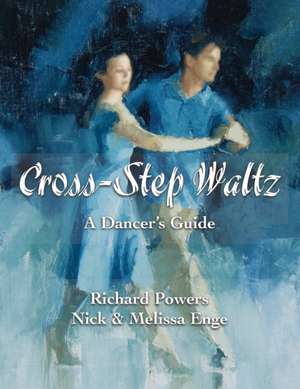 Cross-Step Waltz: A Dancer's Guide de Nick Enge