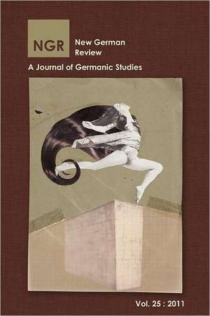 New German Review: A Journal of Germanic Studies (Volume 25) 2011 de New German Review