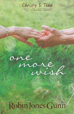 One More Wish: The Married Years de Robin Jones Gunn