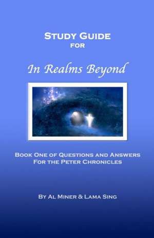 In Realms Beyond: Questions and Answers for the Peter Chronicles de Al Miner