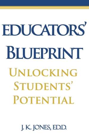 Educators' Blueprint de J K Jones