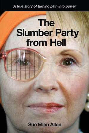 The Slumber Party from Hell de Sue Ellen Allen