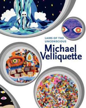 Lairs of the Unconscious de Michael Velliquette