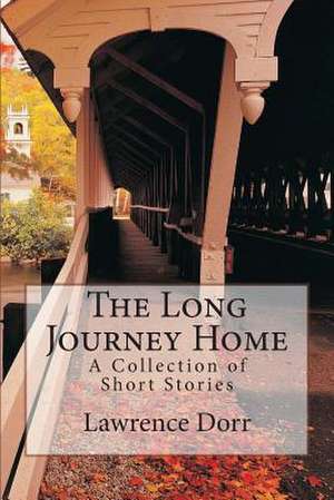 The Long Journey Home de Lawrence Dorr