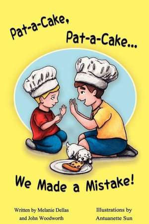 Pat-A-Cake, Pat-A-Cake... We Made a Mistake! de Melanie Dellas