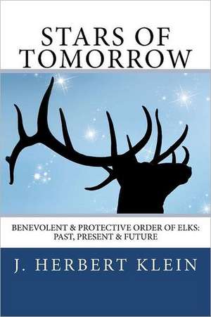 Stars of Tomorrow: Past, Present & Future. de J. Herbert Klein