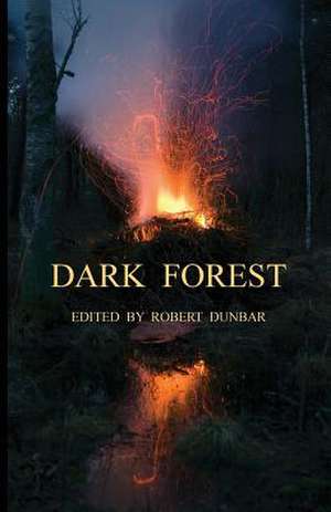 Dark Forest de Robert Dunbar