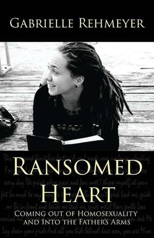 Ransomed Heart de Gabrielle Rehmeyer