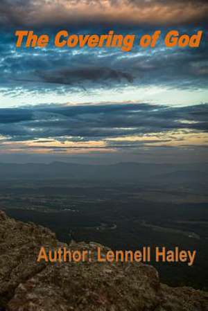 The Covering of God de Lennell Haley