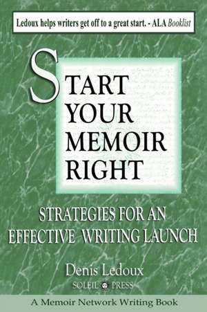 Start Your Memoir Right de Denis Ledoux