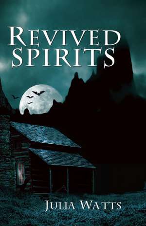 Revived Spirits de Julia Watts