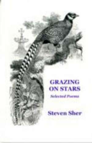 Grazing on Stars de Steven Sher