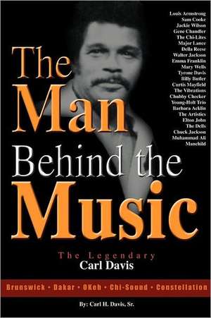 The Man Behind the Music de Sr. Carl H. Davis