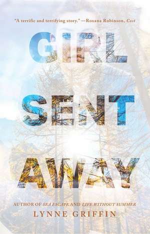 Girl Sent Away de Lynne Griffin