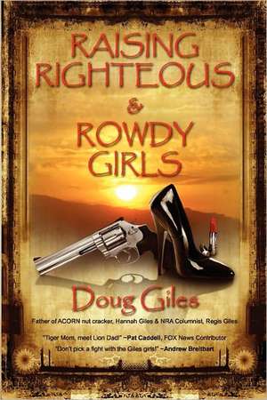 Raising Righteous and Rowdy Girls: The Abuse of Money in the Soviet Union de Doug Giles