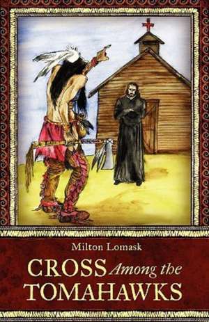 Cross Among the Tomahawks de Milton Lomask