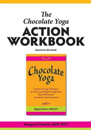 The Chocolate Yoga Action Workbook de Margaret Chester