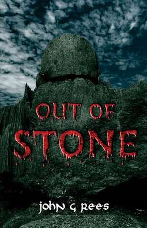 Out of Stone de John G. Rees