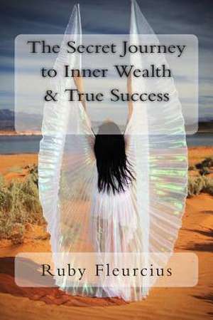 The Secret Journey to Inner Wealth & True Success