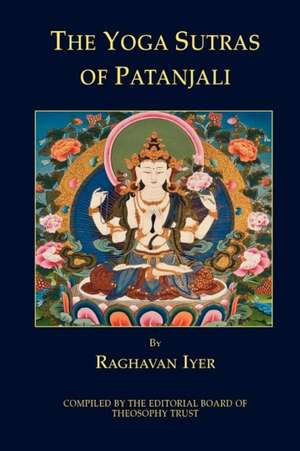 The Yoga Sutras of Patanjali de Raghavan Iyer