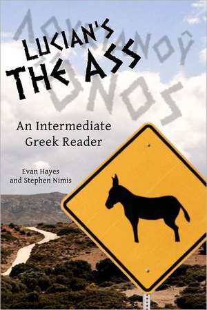 Lucian's the Ass: Greek Text with Running Vocabulary and Commentary de Stephen a. Nimis