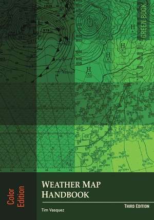 Weather Map Handbook, 3rd Ed., Color de Tim Vasquez