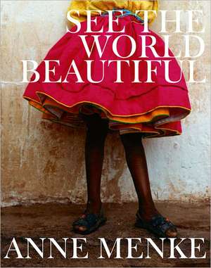 See the World Beautiful de Anne M. Menke