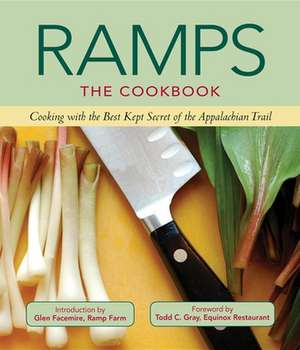 Ramps: The Cookbook de Todd C. Gray