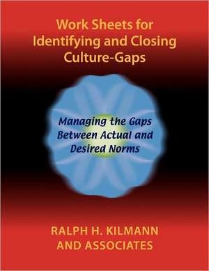 Work Sheets for Identifying and Closing Culture-Gaps de Ralph H. Kilmann