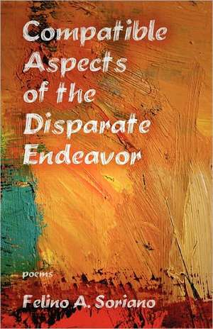 Compatible Aspects of the Disparate Endeavor de Felino A. Soriano