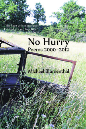 No Hurry: Poems 2000-2012 de Michael Blumenthal