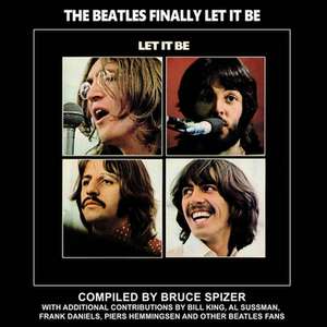 The Beatles Finally Let It Be de Bruce Spizer