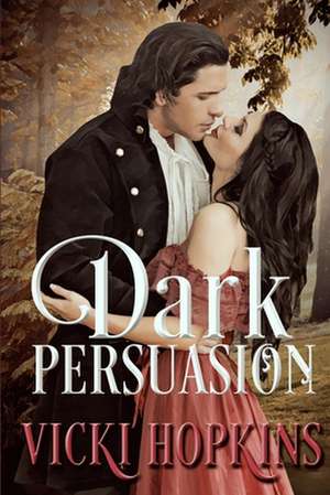 Dark Persuasion de Vicki Hopkins