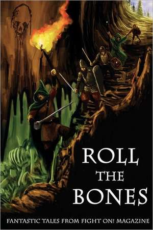 Roll the Bones: Fantastic Tales from Fight On! Magazine de Ignatius Umlaut