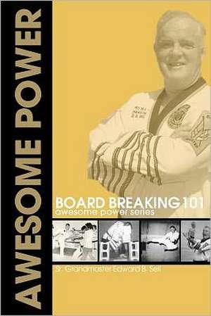 Board Breaking 101 de Edward Sell