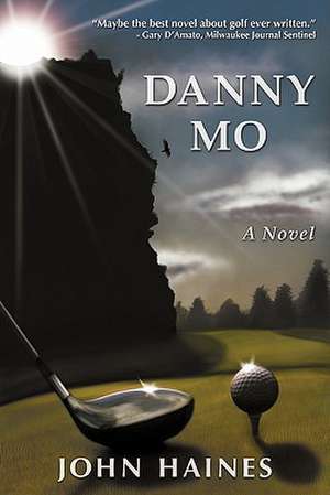 Danny Mo a Novel de John Haines