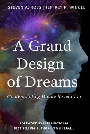 A Grand Design of Dreams - Contemplating Divine Revelation de Jeffrey P. Wincel