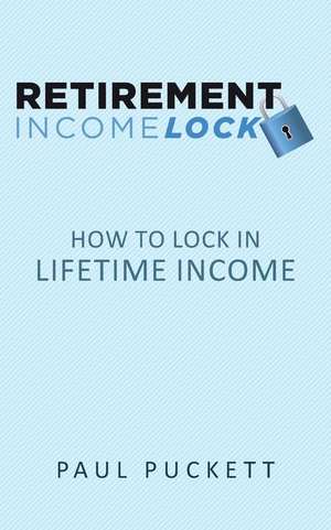 Retirement Income Lock de Paul Puckett