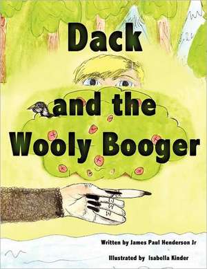 Dack and the Wooly Booger de James Paul Henderson Jr