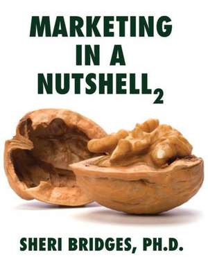 Marketing in a Nutshell 2 de Sheri Bridges