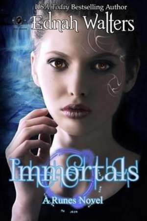 Immortals: A Runes Book de Ednah Walters