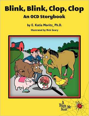 Blink, Blink, Clop, Clop: An Ocd Storybook de E. Katia Moritz Ph. D.