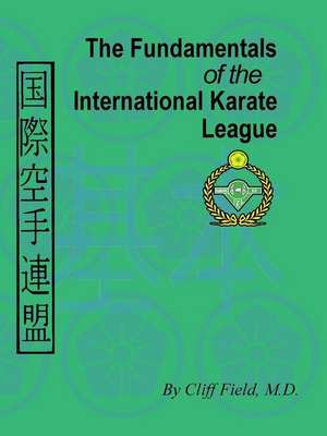 The Fundamentals of the International Karate League de Cliff Field