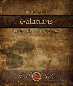 The Gospel in Galatians: Living Like God Is for Sale? de Carlos Astorga