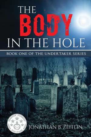 The Body in the Hole de Jonathan B Zeitlin