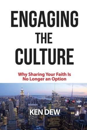 Engaging The Culture de Ken Dew