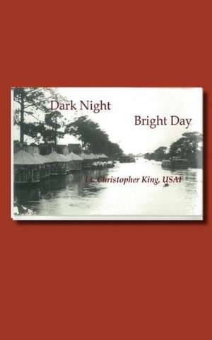 Dark Night Bright Day de Christopher King