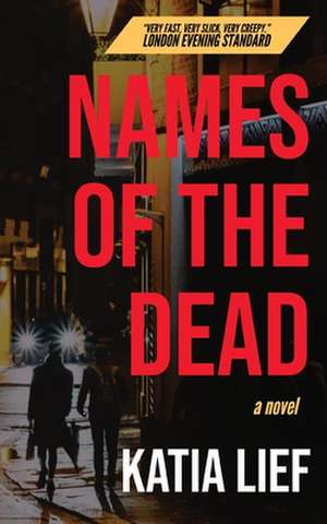 Names of the Dead de Katia Lief