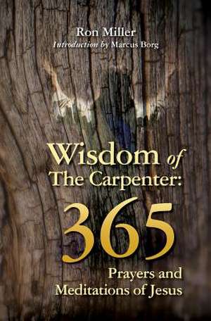 Wisdom of the Carpenter de Ron Miller