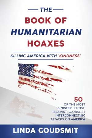 The Book of Humanitarian Hoaxes de Linda Goudsmit